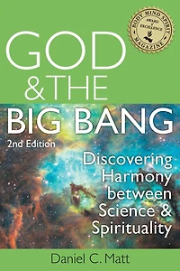 God and the Big Bang: Discovering Harmony Between Science Spirituality