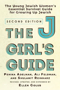 The JGirl's Guide: Young Jewish Woman's Essential Survival Guide for Growing Up