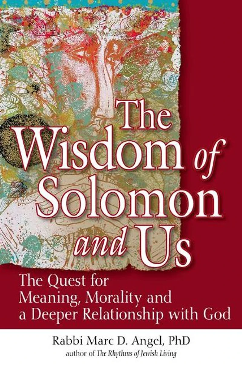 The Wisdom of Solomon and Us: Quest for Meaning, Morality a Deeper Relationship with God