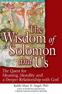 The Wisdom of Solomon and Us: Quest for Meaning, Morality a Deeper Relationship with God