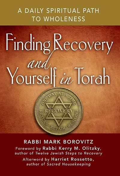 Finding Recovery and Yourself Torah: A Daily Spiritual Path to Wholeness