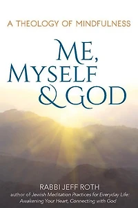 Me, Myself and God: A Theology of Mindfulness