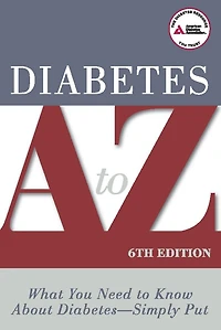 Diabetes A to Z: What You Need Know about Diabetes-Simply Put