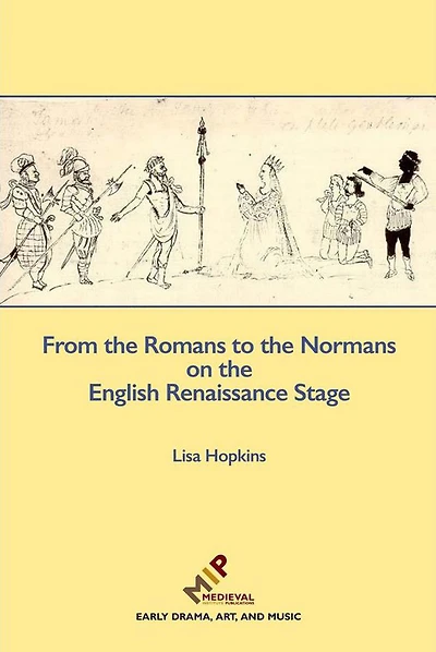 From the Romans to the Normans on the English Renaissance Stage