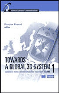 Towards a Global 3G System: Advanced Mobile Communications in Europe, Volume 1