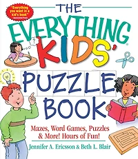 The Everything Kids' Puzzle Book: Mazes, Word Games, Puzzles & More! Hours of Fun!