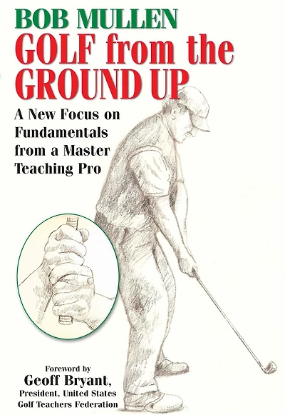 Golf from the Ground Up