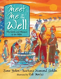 Meet Me at the Well: Girls and Women of Bible