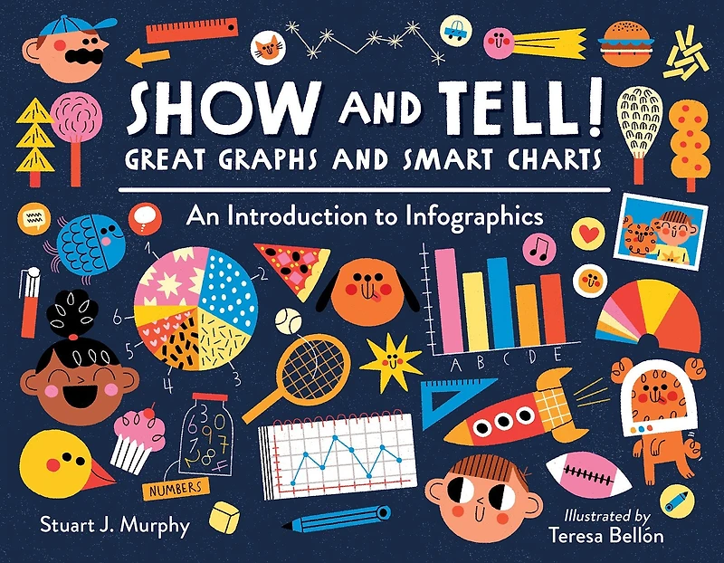 Show and Tell! Great Graphs Smart Charts: An Introduction to Infographics