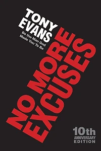 No More Excuses: Be the Man God Made You to