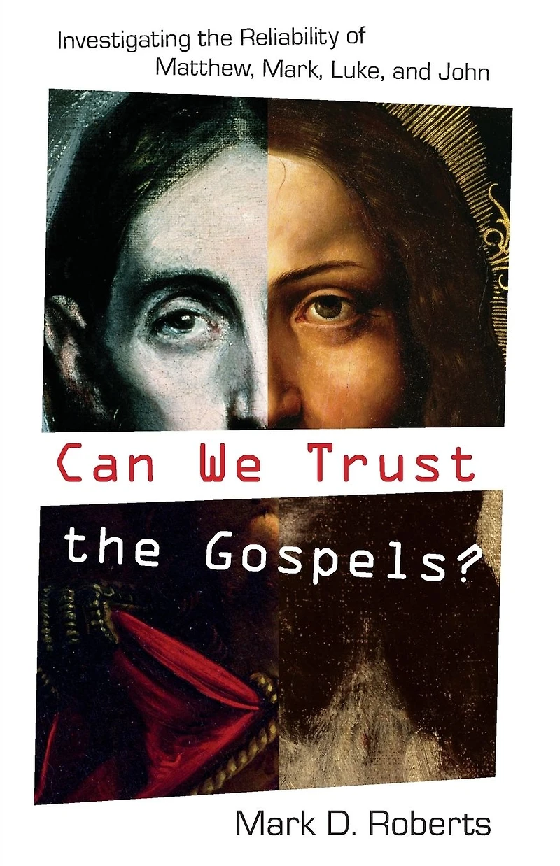 Can We Trust the Gospels?: Investigating Reliability of Matthew, Mark, Luke, and John