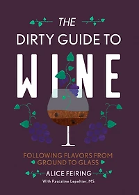 The Dirty Guide to Wine: Following Flavor from Ground Glass