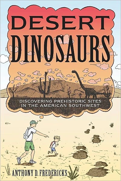 Desert Dinosaurs: Discovering Prehistoric Sites the American Southwest