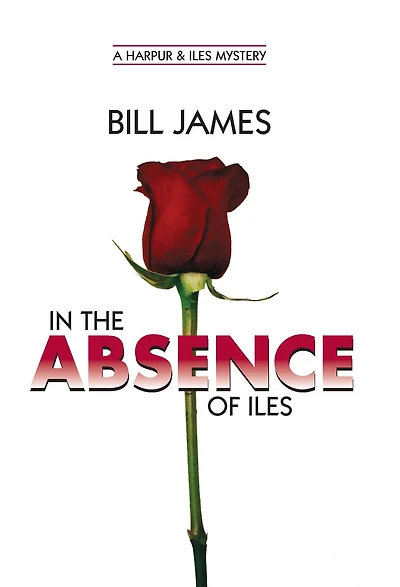 the Absence of Iles (Harpur and Series #25)