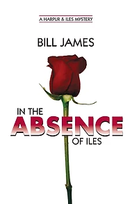 the Absence of Iles (Harpur and Series #25)