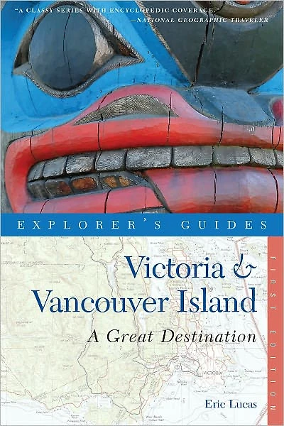 Explorer's Guide Victoria & Vancouver Island: A Great Destination