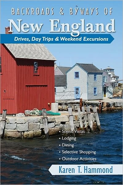 Backroads & Byways of New England: Drives, Day Trips Weekend Excursions