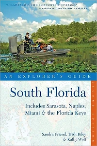 Explorer's Guide South Florida: Includes Sarasota, Naples, Miami & the Florida Keys