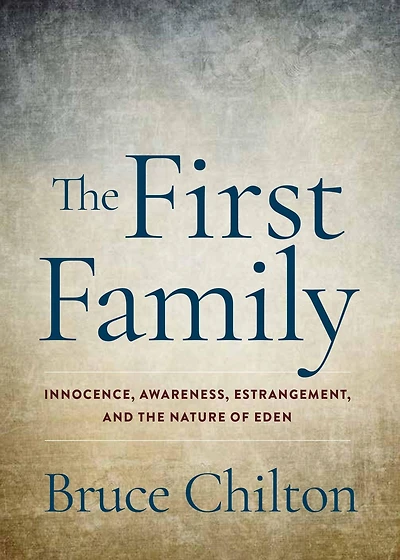 the First Family: Innocence, Awareness, Estrangement, and Nature of Eden