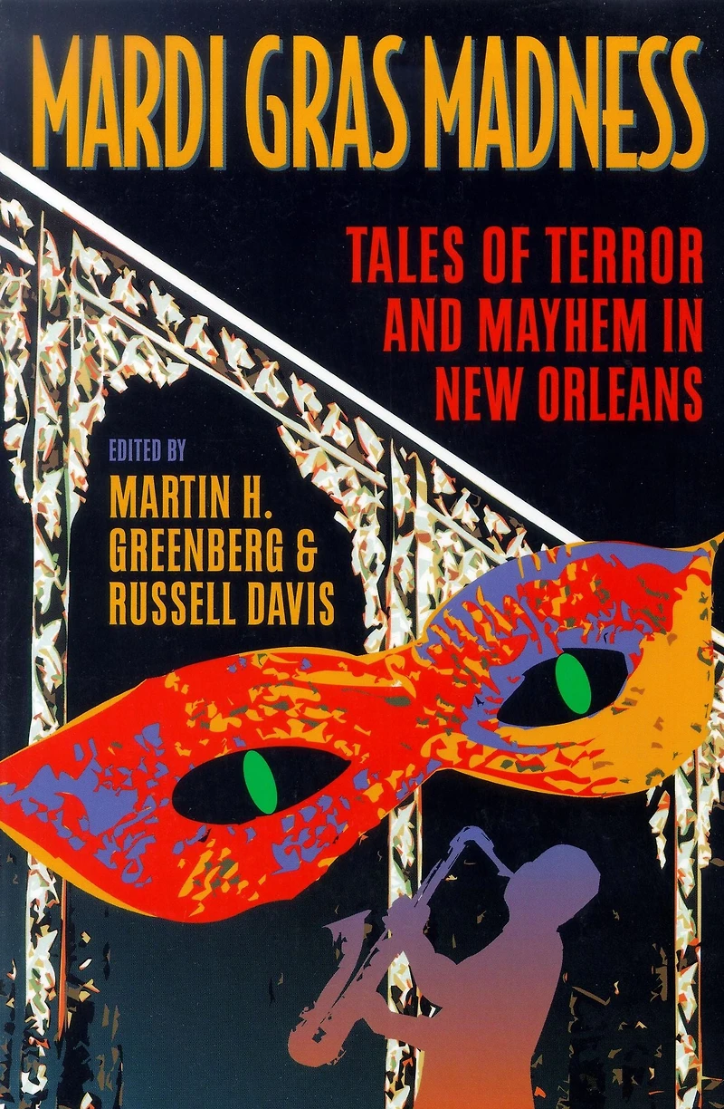 Mardi Gras Madness: Stories of Murder and Mayhem New Orleans