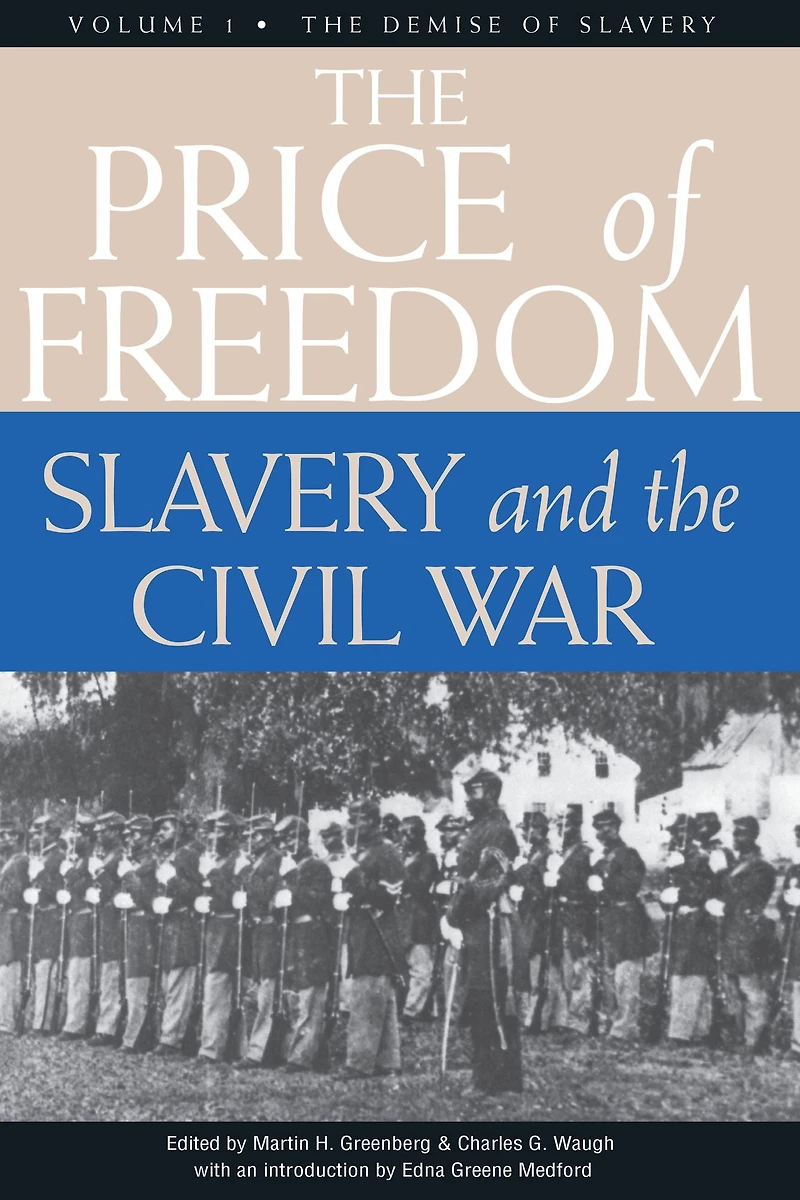 the Price of Freedom: Slavery and Civil War, Volume 1-The Demise