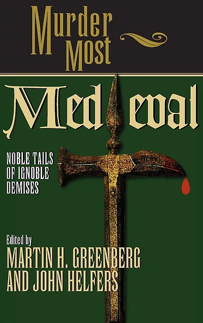 Murder Most Medieval: Noble Tales of Ignoble Demises
