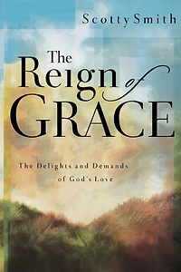 The Reign of Grace: Delignts and Demands God's Love