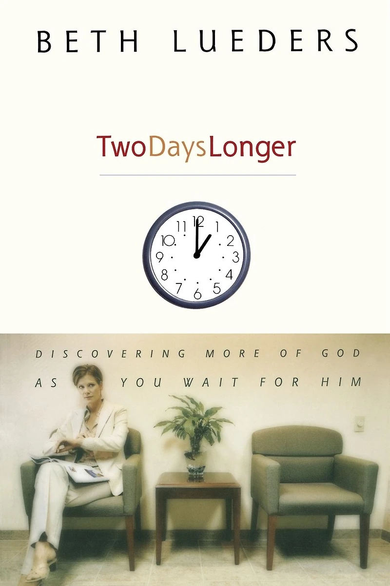 Two Days Longer: Discovering More of God as You Wait For Him