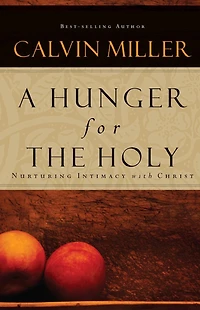 A Hunger for the Holy: Nuturing Intimacy with Christ