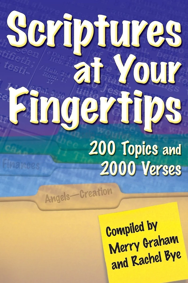 Scriptures at Your Fingertips: With Over 200 Topics and 2000 Verses