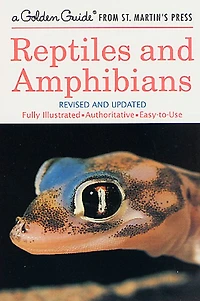Reptiles and Amphibians: A Fully Illustrated, Authoritative Easy-to-Use Guide