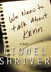 We Need to Talk About Kevin [Movie Tie-In]: A Novel