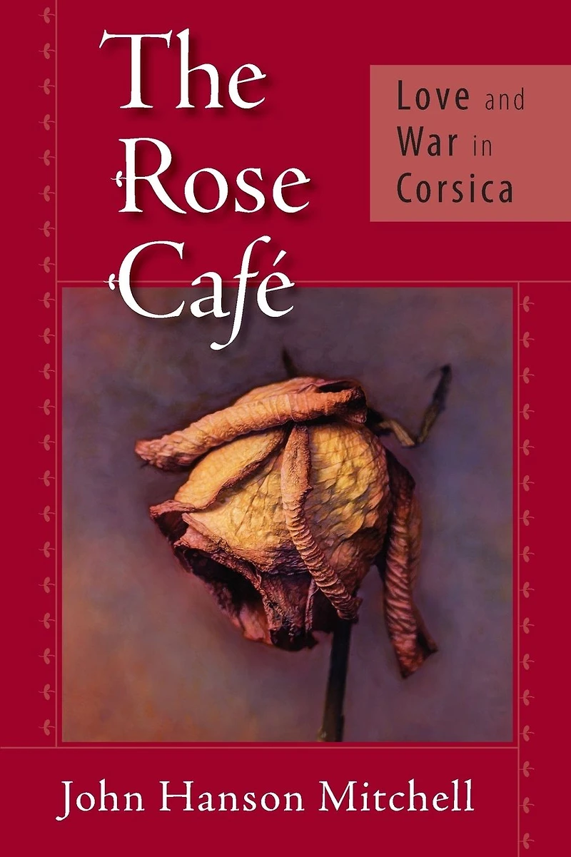 The Rose Café: Love and War Corsica