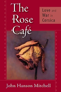 The Rose Café: Love and War Corsica