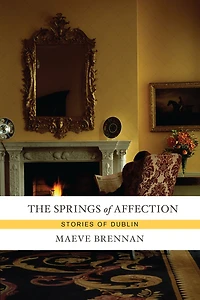 The Springs of Affection: Stories Dublin