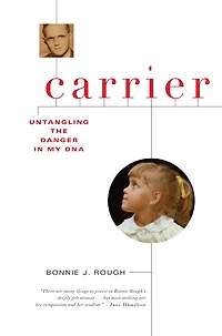 Carrier: Untangling the Danger My DNA