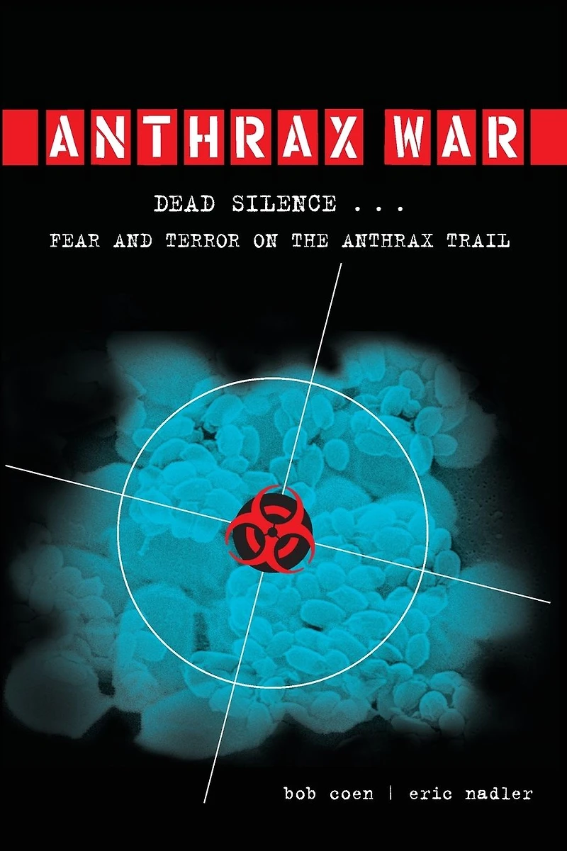 Anthrax War: Dead Silence . Fear and Terror on the Trail