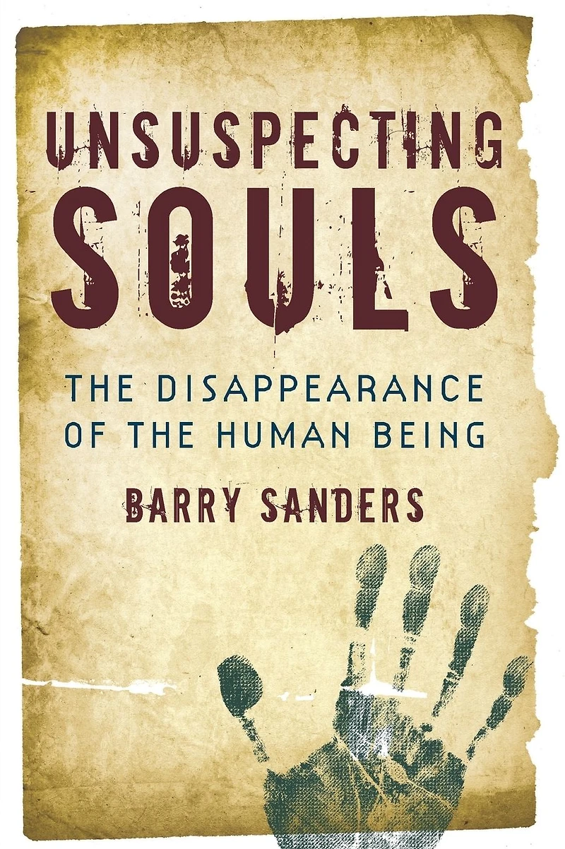Unsuspecting Souls: the Disappearance of Human Being