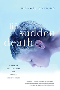 Life with Sudden Death: A Tale of Moral Hazard and Medical Misadventure