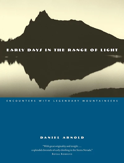 Early Days the Range of Light: Encounters with Legendary Mountaineers