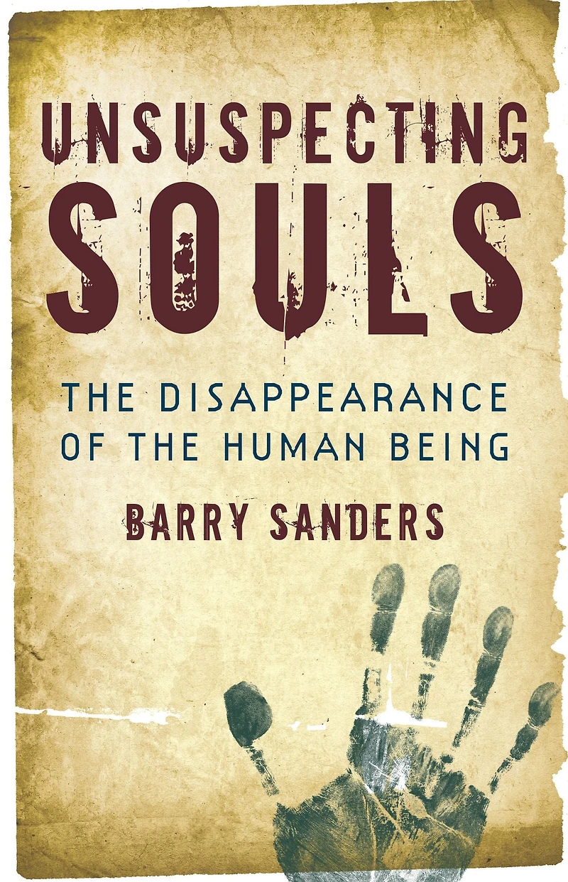 Unsuspecting Souls: the Disappearance of Human Being