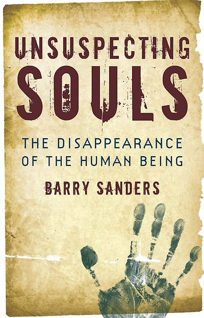 Unsuspecting Souls: the Disappearance of Human Being