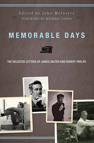 Memorable Days: The Selected Letters of James Salter and Robert Phelps
