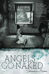 Angels Go Naked: A Novel Stories