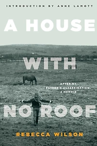 A House with No Roof: After My Father's Assassination, Memoir
