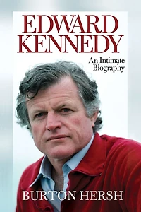 Edward Kennedy: An Intimate Biography