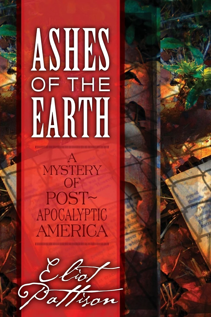 Ashes of the Earth: A Mystery Post-Apocalyptic America