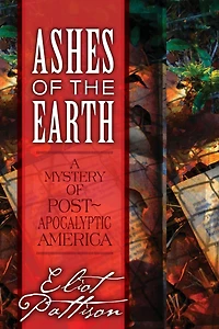 Ashes of the Earth: A Mystery Post-Apocalyptic America