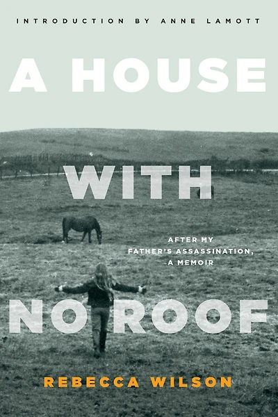A House with No Roof: After My Father's Assassination, Memoir