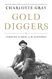 Gold Diggers: Striking It Rich the Klondike